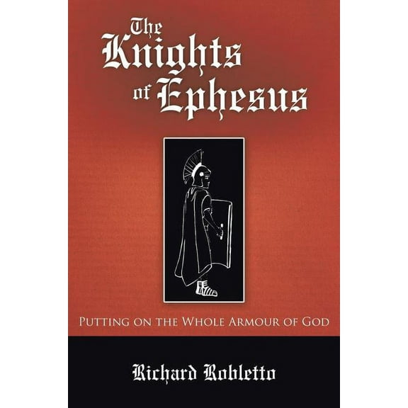 The Knights of Ephesus: Putting on the Whole Armour of God