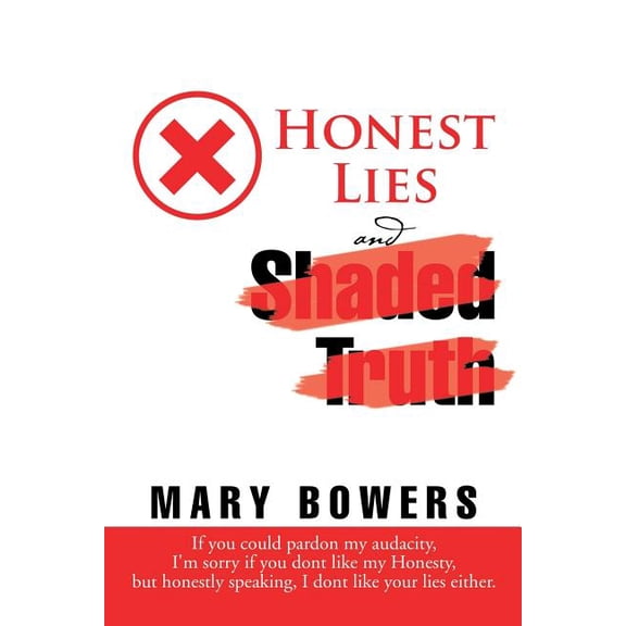 HONEST LIES and Shaded Truth, (Paperback)
