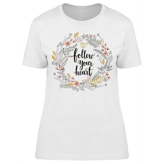 Follow Your Heart Floral Wreath Tee Women's -Image by Shutterstock