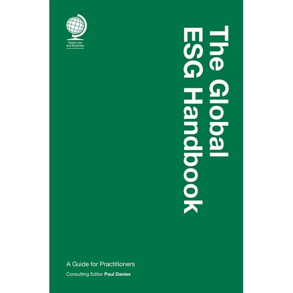 The Global ESG Handbook : A Guide for Practitioners (Hardcover)