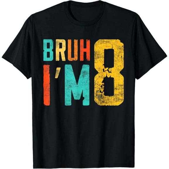 t-shirt Bruh It's My 8th Birthday I'm 8 Year Old Birthday T-Shirt.