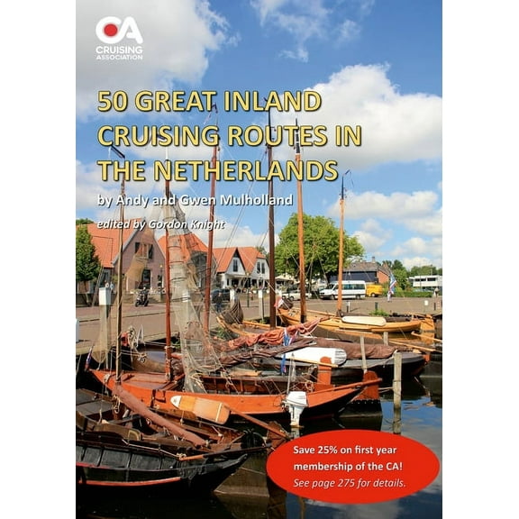 50 Great Inland Cruising Routes in the Netherlands: A guide to 50 great cruises on the rivers and canals of the Netherla, (Paperback)