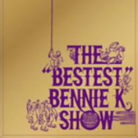 Bestest Bennie K Show (CD) (Best Of The Bestest Bennie K)