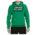 thumbnail image 2 of I Turn Woods Into Things Superpower Woodworker Pop Culture Unisex Graphic Hoodie Sweatshirt, Kelly, 2XL, 2 of 3