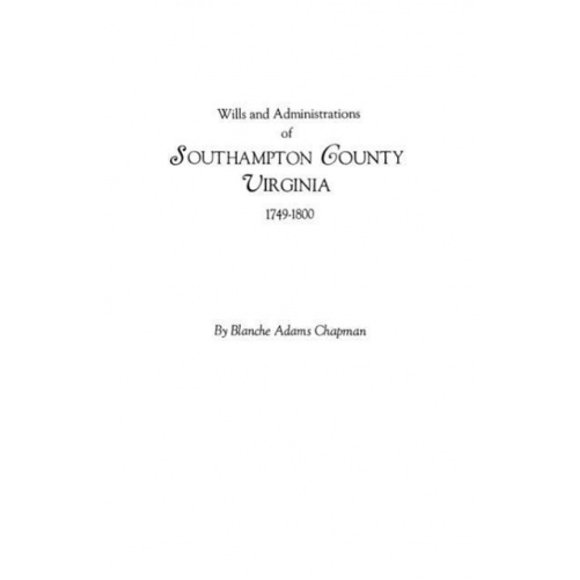 Wills et Administrations du Comté de Southampton, Virginie, 1749-1800