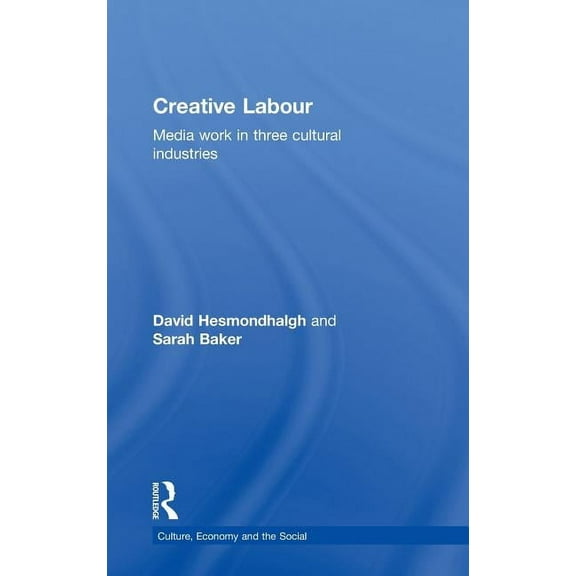 Cresc Creative Labour: Media Work in Three Cultural Industries, (Hardcover)