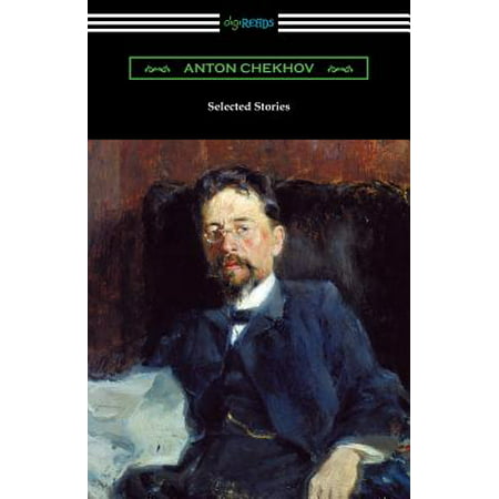 Selected Stories of Anton Chekhov (Anton Chekhov Best Stories)