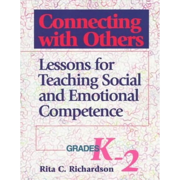 Pre-Owned Connecting with Others: Connecting with Others : Lessons for Teaching Social and Emotional Competence, Grades (K-2) (Paperback)