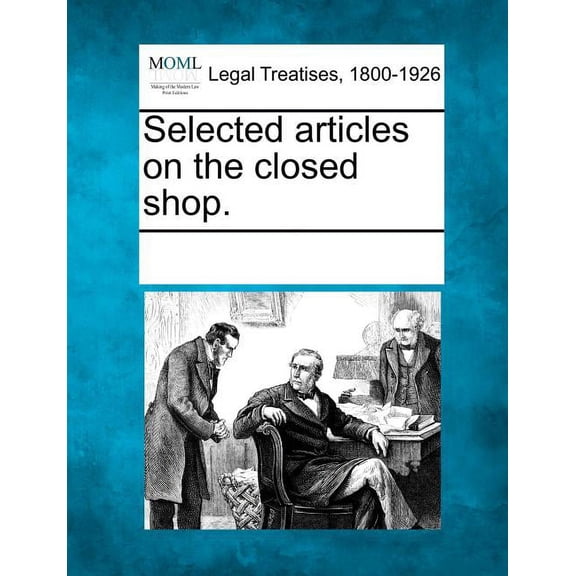 Selected Articles on the Closed Shop. (Paperback)