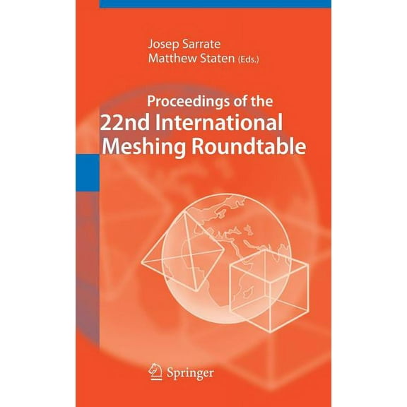Proceedings of the 22nd International Meshing Roundtable, (Hardcover)