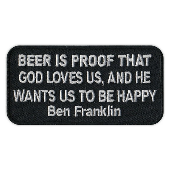 Motorcycle Jacket Patch - Beer Proof God Loves Us - Ben Franklin - Funny - 4" x 2" Patch