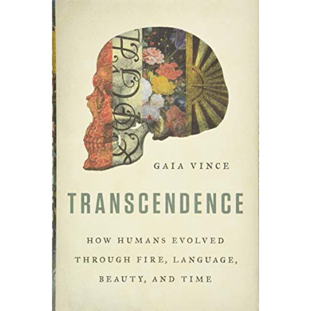 Transcendence: Comment les Humains Évoluent à Travers le Feu, le Langage, la Beauté et le Temps