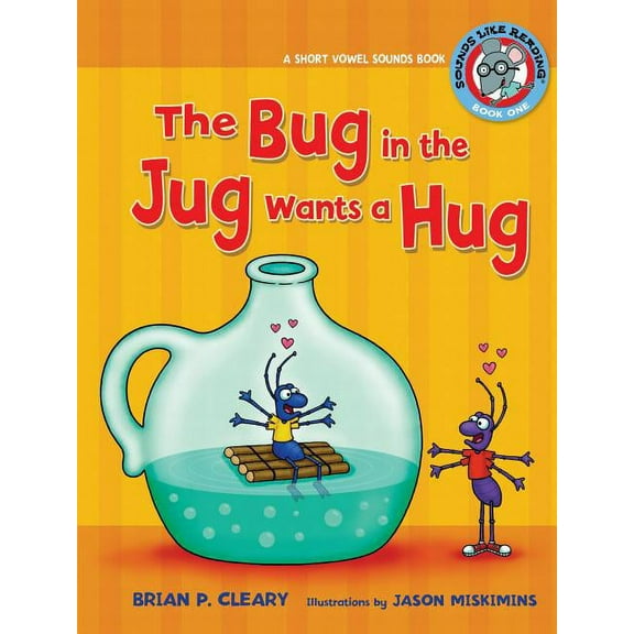 Sounds Like Reading (R) #1 the Bug in the Jug Wants a Hug: A Short Vowel Sounds Book, Book 1, (Paperback)