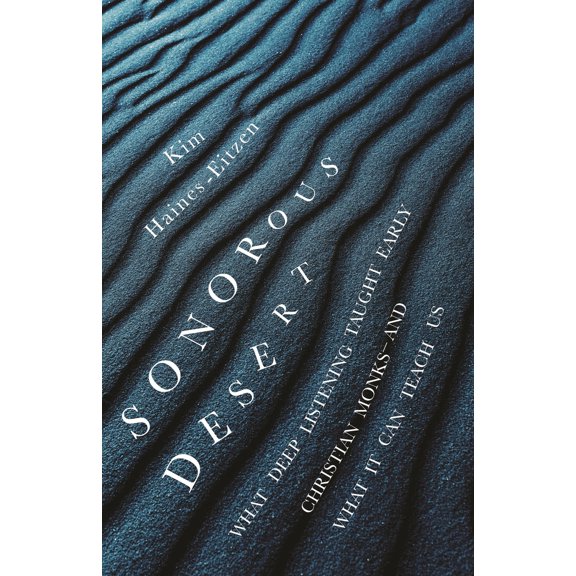 Pre-Owned Sonorous Desert: What Deep Listening Taught Early Christian Monks--And What It Can Teach Us (Hardcover) 069123289X 9780691232898
