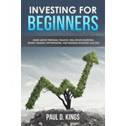 Investing for Beginners: Learn About Personal Finance, Real Estate Investing, Money Making Opportunities, and Business I, (Paperback)