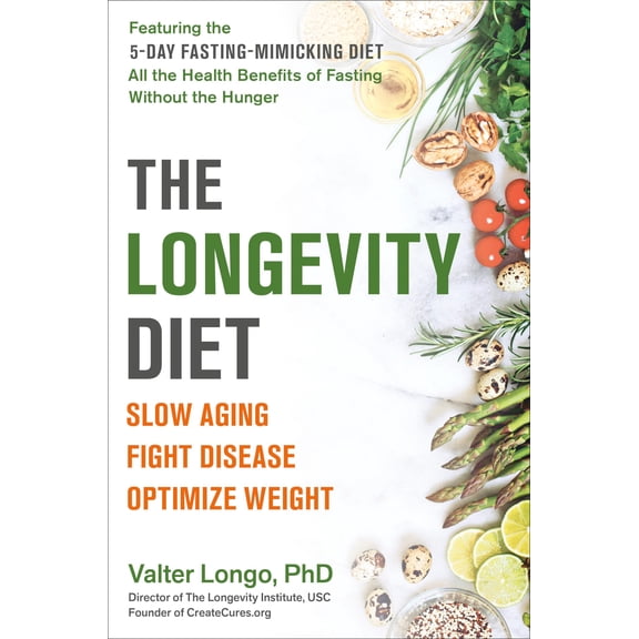 Pre-Owned The Longevity Diet: Slow Aging, Fight Disease, Optimize Weight (Paperback) 0525534091 9780525534099