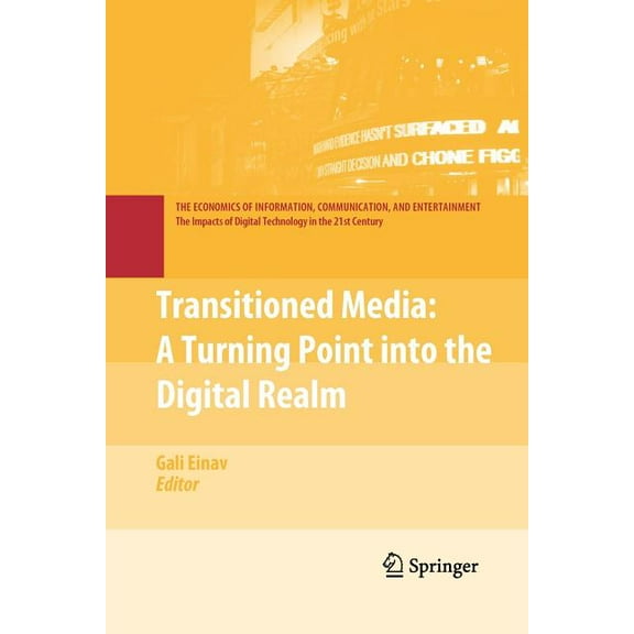 Economics of Information, Communication, Transitioned Media: A Turning Point Into the Digital Realm, (Paperback)