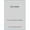 Saint Colette: [Hardcover - Used]