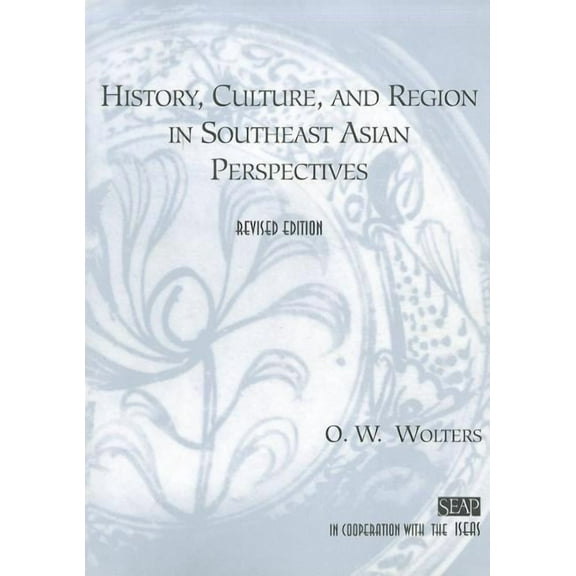 Studies on Southeast Asia History, Culture, and Region in Southeast Asian Perspectives, Book 26, (Paperback)