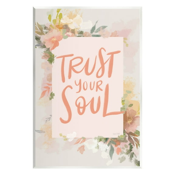 Stupell Industries Trust Your Soul Floral Border Impactful Calligraphy Graphic Art Unframed Art Print Wall Art, Design by House Fenway