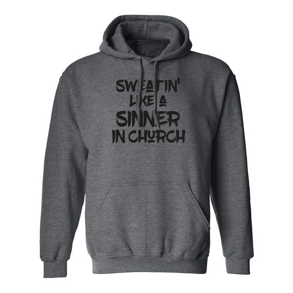 Sweatin Like A Sinner In Church Adult Hooded Sweatshirt