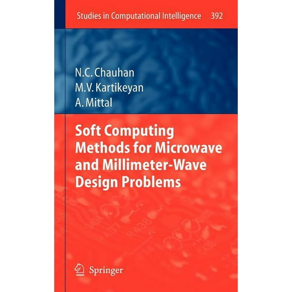 Studies in Computational Intelligence Soft Computing Methods for Microwave and Millimeter-Wave Design Problems, Book 392, (Hardcover)