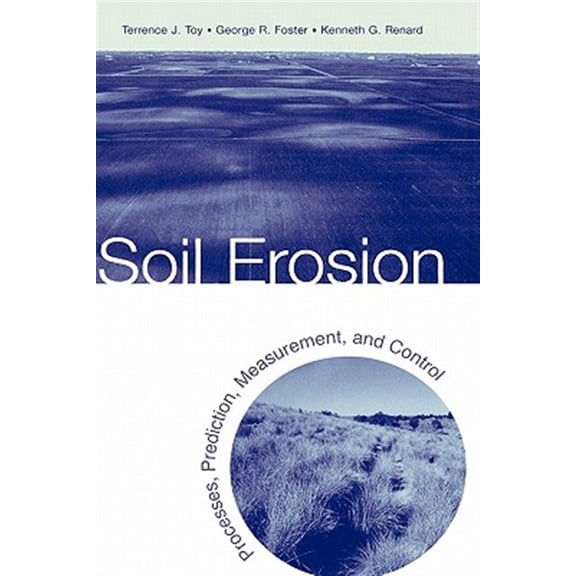 Pre-Owned Soil Erosion: Processes, Prediction, Measurement, and Control, (Hardcover)