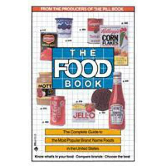 The Food Book : The Complete Guide to the Most Popular Brand Name Foods in the United States 9780440525707 Used / Pre-owned