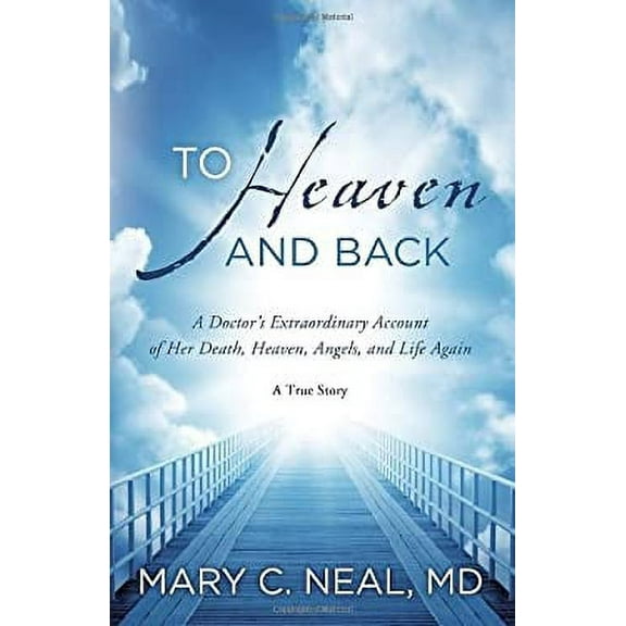 Pre-Owned To Heaven and Back : A Doctor's Extraordinary Account of Her Death, Heaven, Angels, and Life Again: a True Story 9780307731715