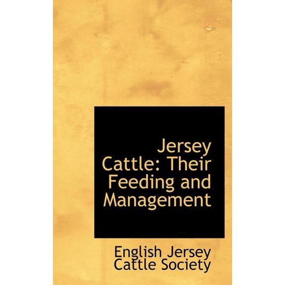 Jersey Cattle : Their Feeding and Management (Hardcover)