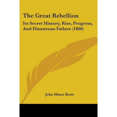 The Great Rebellion Its Secret History Rise Progress