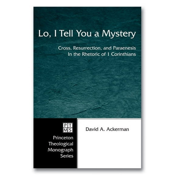 Princeton Theological Monograph: Lo, I Tell You a Mystery (Paperback)