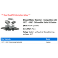 thumbnail image 2 of Blower Motor Resistor - Compatible with 1977 - 1987 Oldsmobile Delta 88 Sedan 1978 1979 1980 1981 1982 1983 1984 1985 1986, 2 of 2