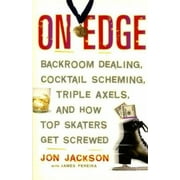On Edge : Backroom Dealing, Cocktail Scheming, Triple Axels, and How Top Skaters Get Screwed, Used [Paperback]