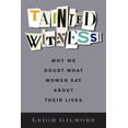 thumbnail image 1 of Pre-Owned Tainted Witness: Why We Doubt What Women Say about Their Lives (Paperback) 0231177151 9780231177153, 1 of 1