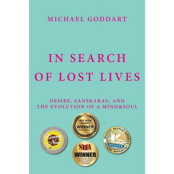 In Search of Lost Lives: Desire, Sanskaras, and the Evolution of a Mind&Soul, (Paperback)