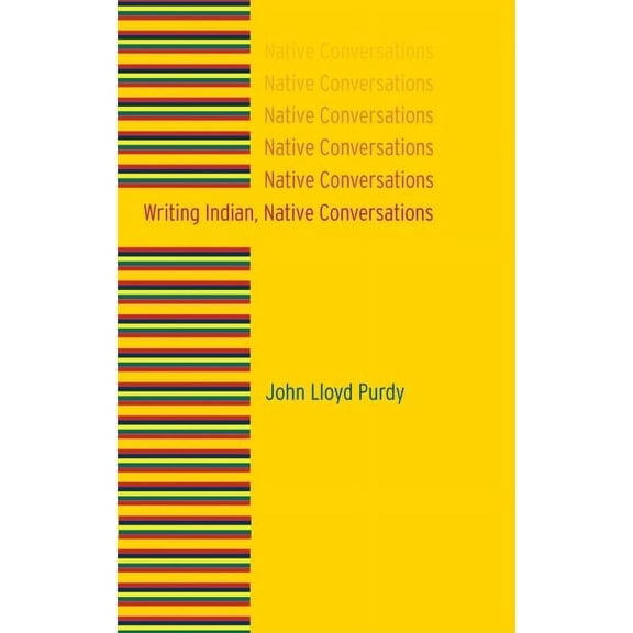 Writing Indian, Native Conversations, (Hardcover)