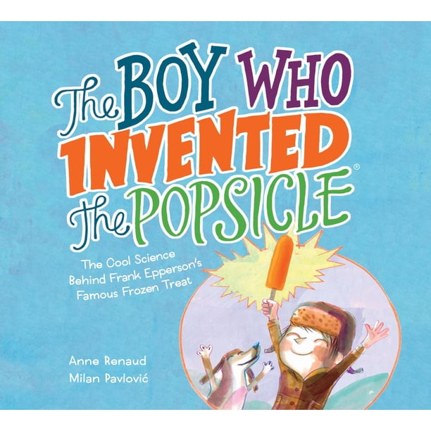 The Boy Who Invented the Popsicle eBook