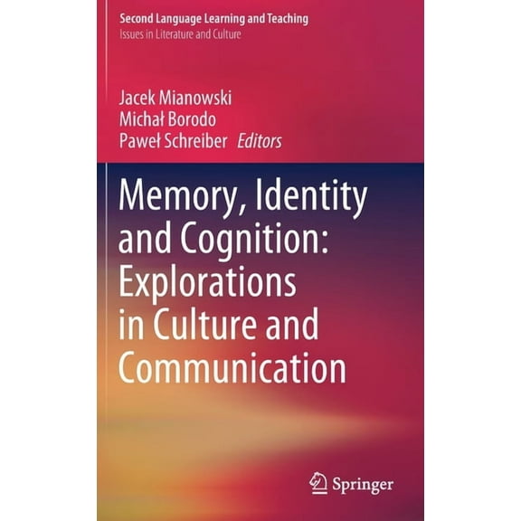 Memory, Identity and Cognition: Explorations in Culture and Communication, (Hardcover)