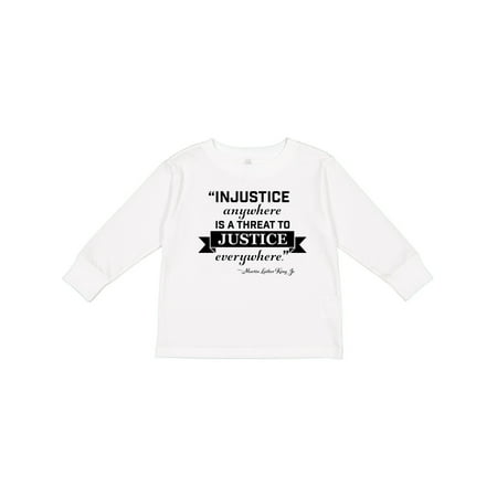 

Inktastic Injustice Anywhere is a Threat to Justice Everywhere- Martin Luther King Jr. Gift Toddler Boy or Toddler Girl Long Sleeve T-Shirt