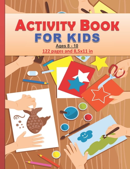 Activity Book for Kids: Amazing activity Book for kids between 8 and 10 years old both boys and