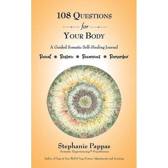 108 Questions for Your Body: A Guided Somatic Self-Healing Journal, (Hardcover)