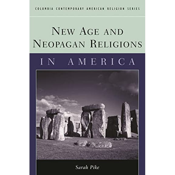 Pre-Owned New Age and Neopagan Religions in America (Hardcover) 0231124023 9780231124027