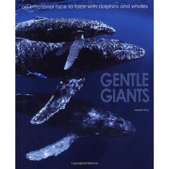Pre-Owned Gentle Giants : An Emotional Face to Face with Dolphins and Whales