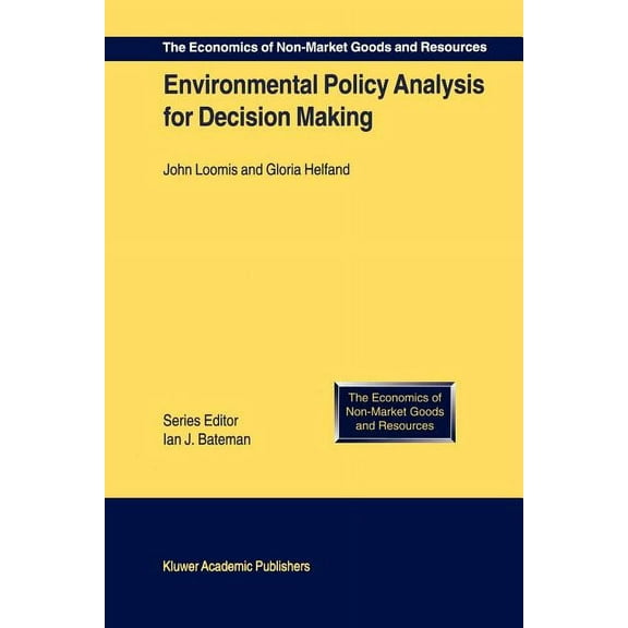 Economics of Non-Market Goods and Resour Environmental Policy Analysis for Decision Making, Book 1, (Paperback)