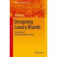 thumbnail image 4 of Designing Luxury Brands: The Science of Pleasing Customers Senses (Management for Professionals), 4 of 5