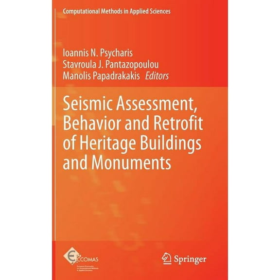 Computational Methods in Applied Science Seismic Assessment, Behavior and Retrofit of Heritage Buildings and Monuments, Book 37, (Hardcover)