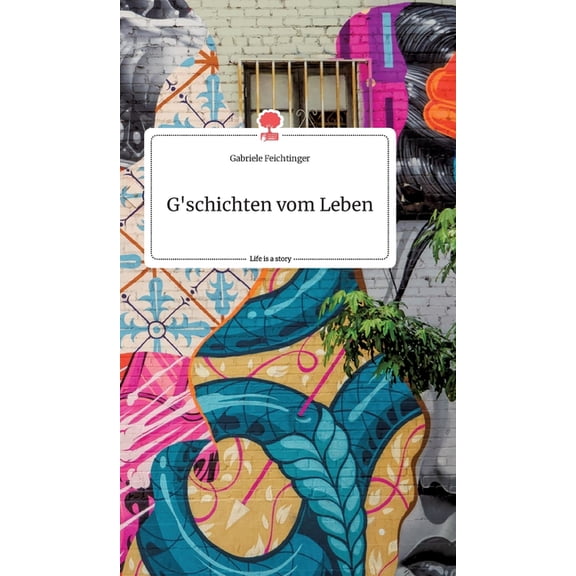 G'schichten vom Leben. Life is a Story - story.one, (Hardcover)