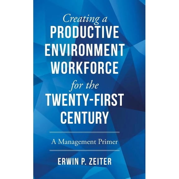 Environment/Workforce for the TWENTY-FIRST Century: A Management Primer, (Hardcover)
