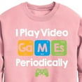 thumbnail image 2 of Instant Message - Gamer - I Play Video Games Periodically - Toddler & Youth Crewneck Fleece Sweatshirt, 2 of 5